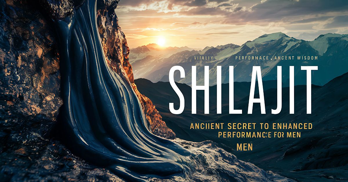 Shilajit Benefits for Men Enhancing Health, Energy, and Vitality