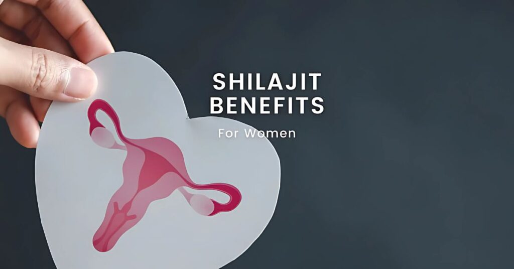 What are the health of Shilajit benefits for women