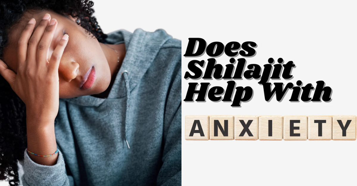 Shilajit for Anxiety and Depression